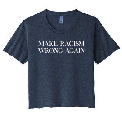 MAKE RACISM WRONG AGAIN Politics Resist Message Women's Crop Top Tee