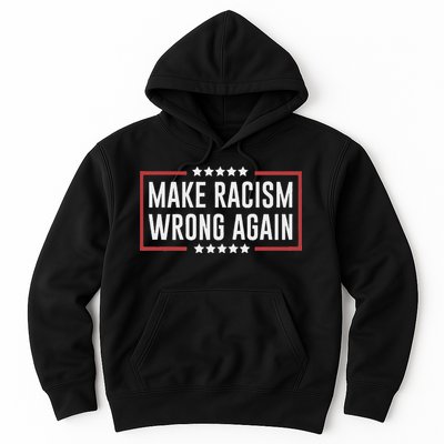 Make Racism Wrong Again Anti Hate Resist Anti Trump Hoodie