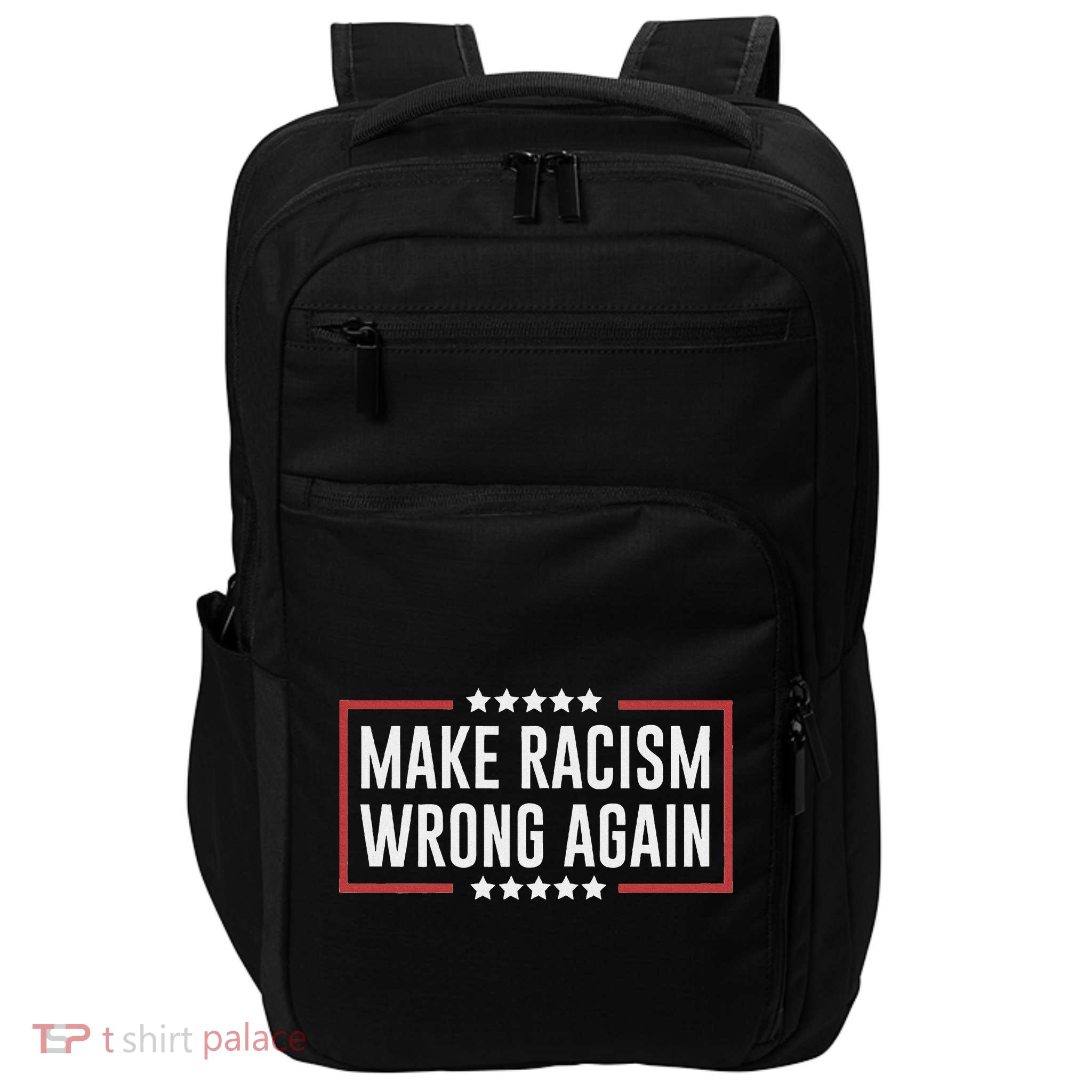 Make Racism Wrong Again Anti Hate Resist Anti Trump Impact Tech Backpack