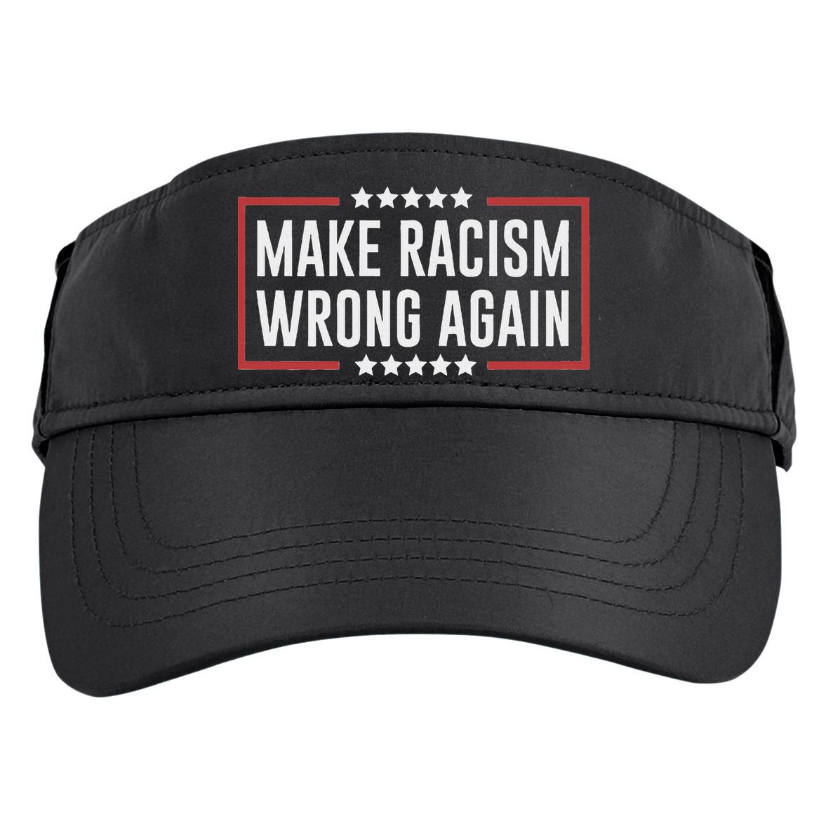 Make Racism Wrong Again Anti Hate Resist Anti Trump Adult Drive Performance Visor