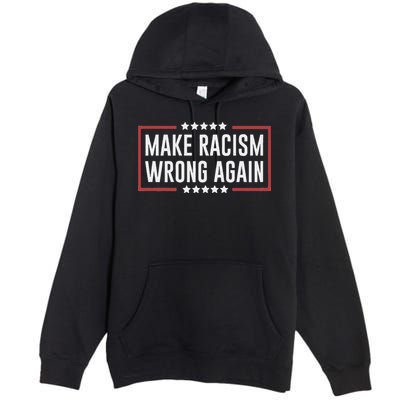 Make Racism Wrong Again Anti Hate Resist Anti Trump Premium Pullover Hoodie