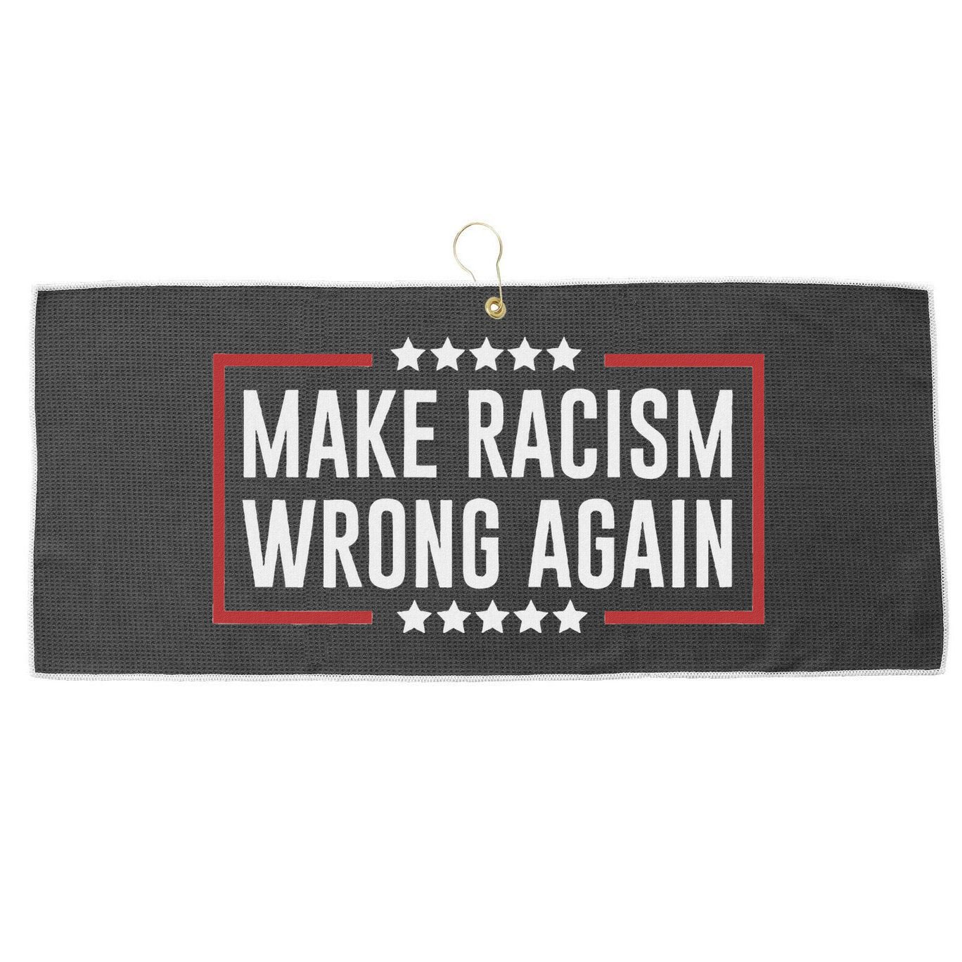Make Racism Wrong Again Anti Hate Resist Anti Trump Large Microfiber Waffle Golf Towel