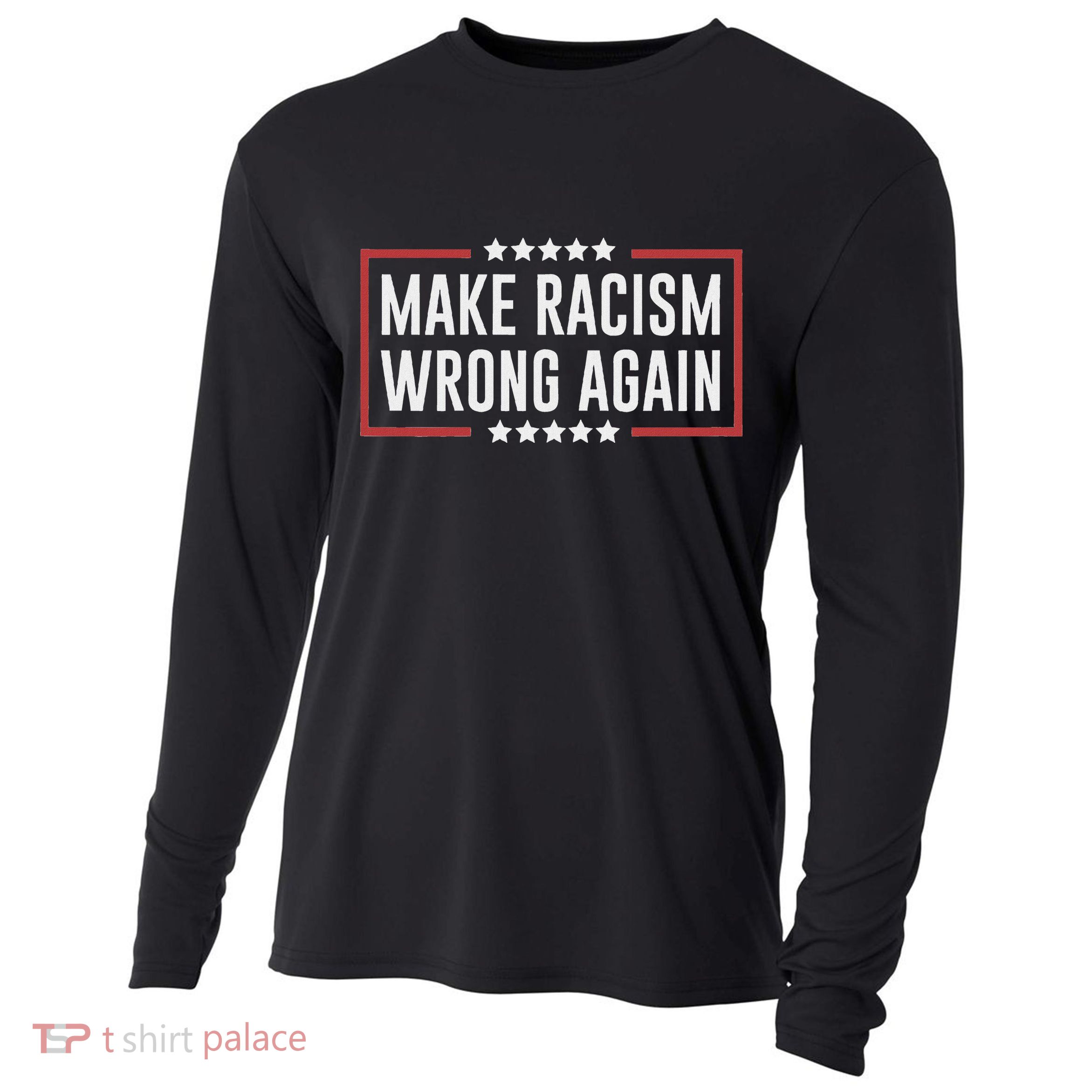 Make Racism Wrong Again Anti Hate Resist Anti Trump Cooling Performance Long Sleeve Crew