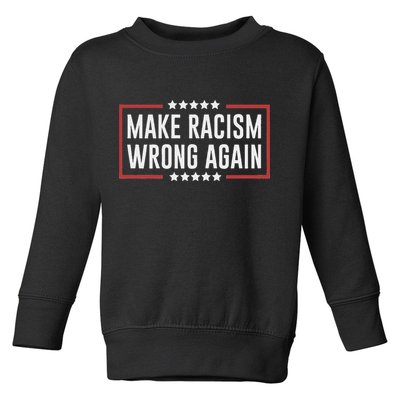 Make Racism Wrong Again Anti Hate Resist Anti Trump Toddler Sweatshirt