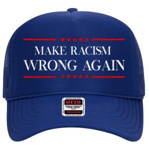 Make Racism Wrong Again Social Justice Politics Resist High Crown Mesh Back Trucker Hat