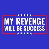 My Revenge Will Be Success Button