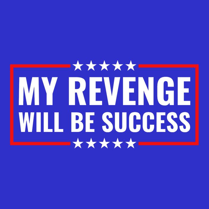 My Revenge Will Be Success Button