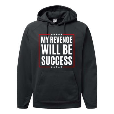 My Revenge Will Be Success Performance Fleece Hoodie