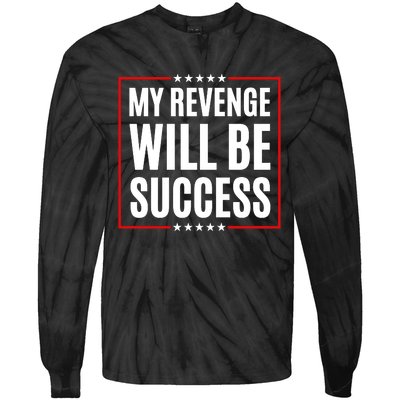 My Revenge Will Be Success Tie-Dye Long Sleeve Shirt