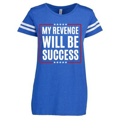 My Revenge Will Be Success Enza Ladies Jersey Football T-Shirt