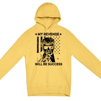 My Revenge Will Be Success Trump American Flag Premium Pullover Hoodie