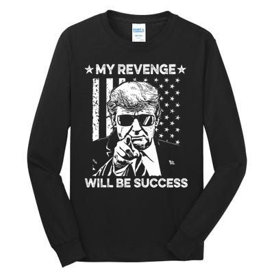 My Revenge Will Be Success Trump American Flag Tall Long Sleeve T-Shirt