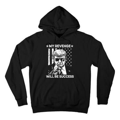 My Revenge Will Be Success Trump American Flag Tall Hoodie