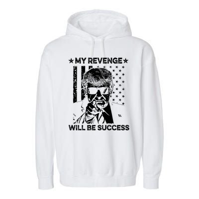 My Revenge Will Be Success Trump American Flag Garment-Dyed Fleece Hoodie