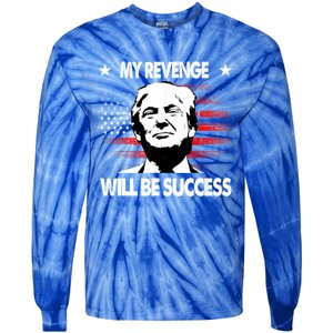 My Revenge Will Be Success Trump American Flag Tie-Dye Long Sleeve Shirt