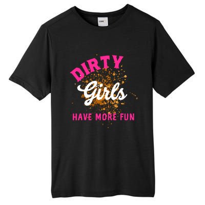 Mud Runs Wo 5k Mud Race Dirty Girl Have More Fun Tall Fusion ChromaSoft Performance T-Shirt