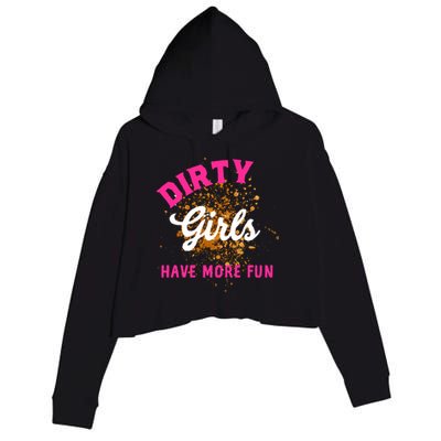 Mud Runs Wo 5k Mud Race Dirty Girl Have More Fun Crop Fleece Hoodie