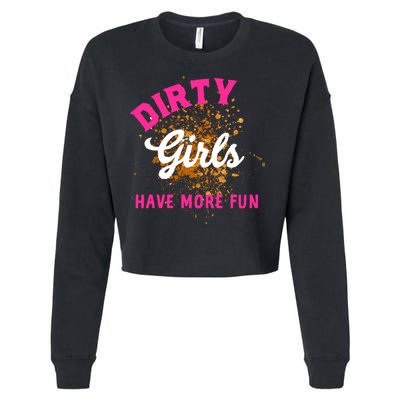 Mud Runs Wo 5k Mud Race Dirty Girl Have More Fun Cropped Pullover Crew