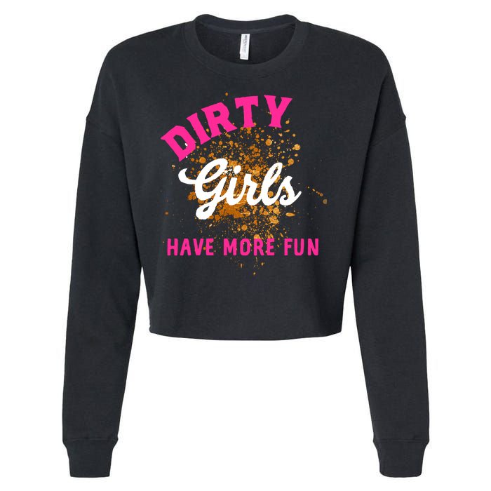 Mud Runs Wo 5k Mud Race Dirty Girl Have More Fun Cropped Pullover Crew