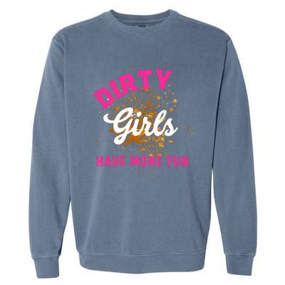 Mud Runs Wo 5k Mud Race Dirty Girl Have More Fun Garment-Dyed Sweatshirt