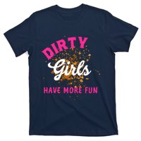 Mud Runs Wo 5k Mud Race Dirty Girl Have More Fun T-Shirt