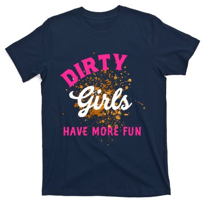 Mud Runs Wo 5k Mud Race Dirty Girl Have More Fun T-Shirt