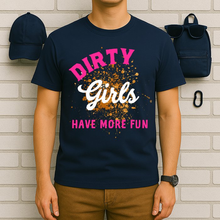 Mud Runs Wo 5k Mud Race Dirty Girl Have More Fun T-Shirt