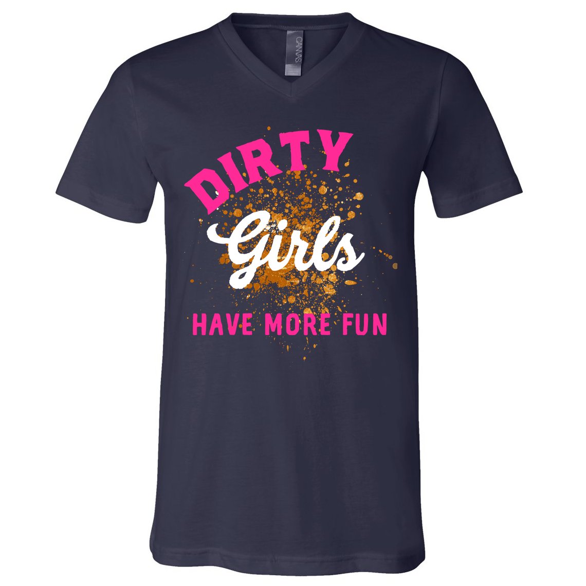 Mud Runs Wo 5k Mud Race Dirty Girl Have More Fun V-Neck T-Shirt