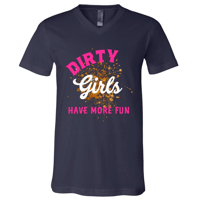 Mud Runs Wo 5k Mud Race Dirty Girl Have More Fun V-Neck T-Shirt