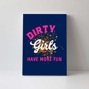 Mud Runs Wo 5k Mud Race Dirty Girl Have More Fun Canvas