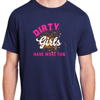 Mud Runs Wo 5k Mud Race Dirty Girl Have More Fun Adult ChromaSoft Performance T-Shirt