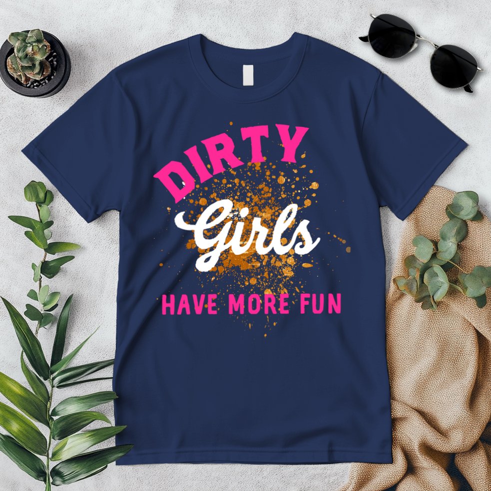 Mud Runs Wo 5k Mud Race Dirty Girl Have More Fun Premium T-Shirt