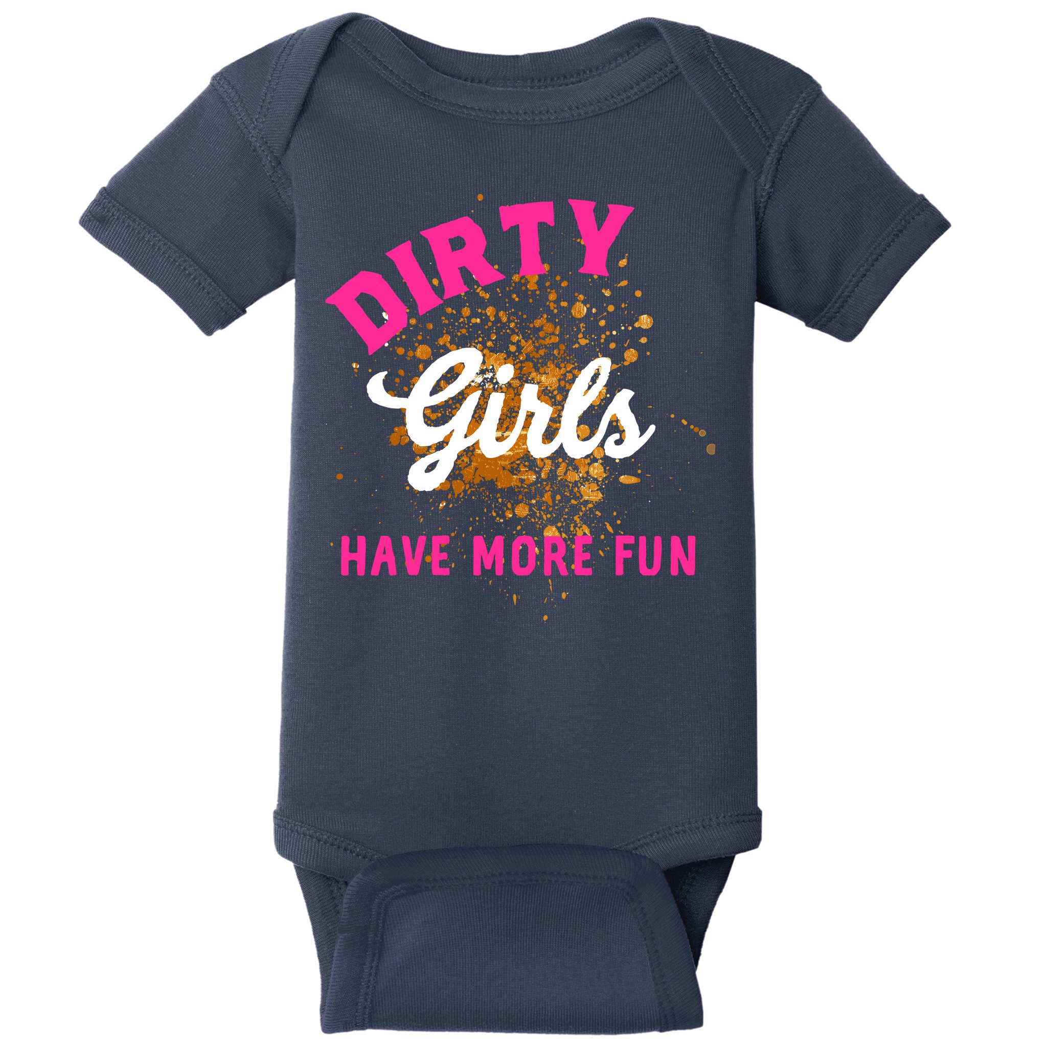 Mud Runs Wo 5k Mud Race Dirty Girl Have More Fun Baby Bodysuit