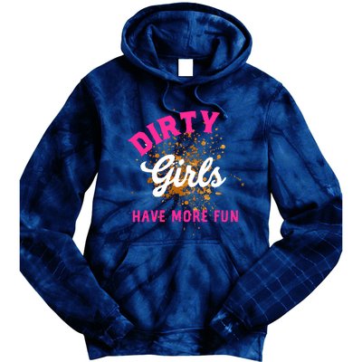 Mud Runs Wo 5k Mud Race Dirty Girl Have More Fun Tie Dye Hoodie