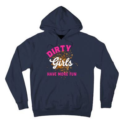 Mud Runs Wo 5k Mud Race Dirty Girl Have More Fun Tall Hoodie