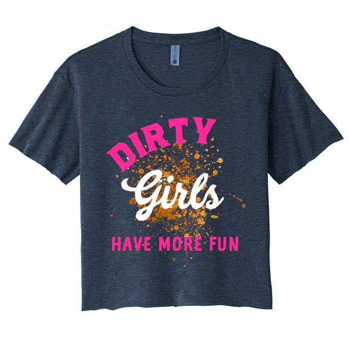 Mud Runs Wo 5k Mud Race Dirty Girl Have More Fun Crop Top