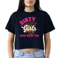 Mud Runs Wo 5k Mud Race Dirty Girl Have More Fun Crop Top