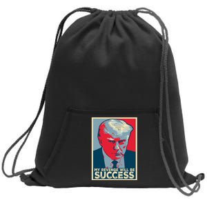 My Revenge Will Be Success Sweatshirt Cinch Pack Bag