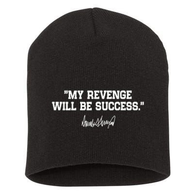 My Revenge Will Be Success Short Acrylic Beanie