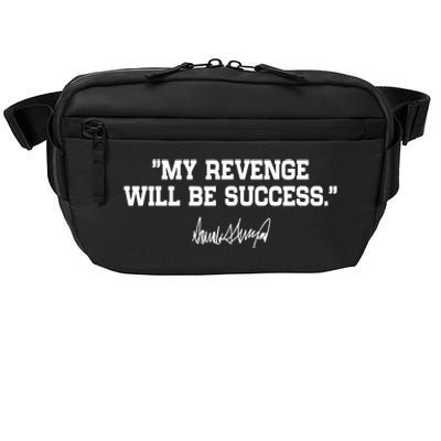 My Revenge Will Be Success Crossbody Pack