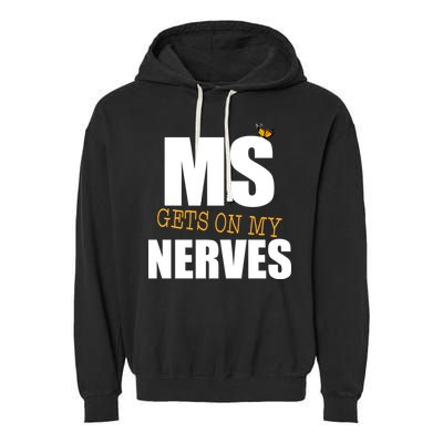 MS Gets On My Nerves Multiple Sclerosis Garment-Dyed Fleece Hoodie