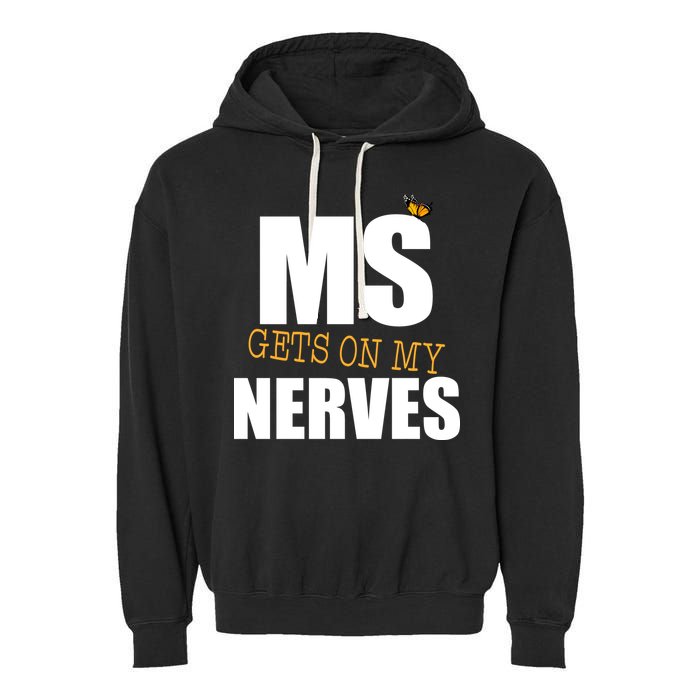 MS Gets On My Nerves Multiple Sclerosis Garment-Dyed Fleece Hoodie