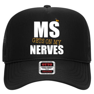 MS Gets On My Nerves Multiple Sclerosis High Crown Mesh Back Trucker Hat