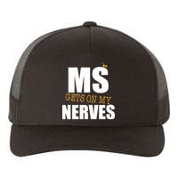 MS Gets On My Nerves Multiple Sclerosis Yupoong Adult 5-Panel Trucker Hat