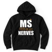 MS Gets On My Nerves Multiple Sclerosis Hoodie