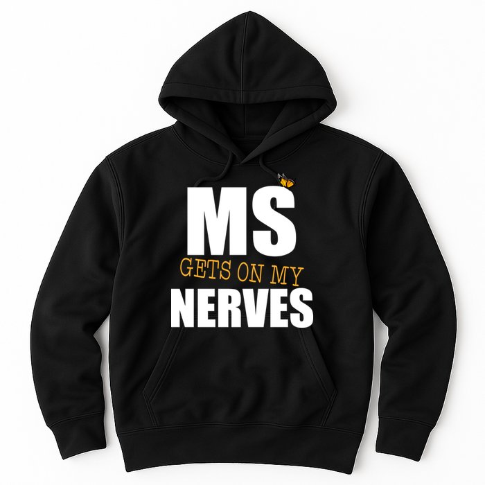 MS Gets On My Nerves Multiple Sclerosis Hoodie