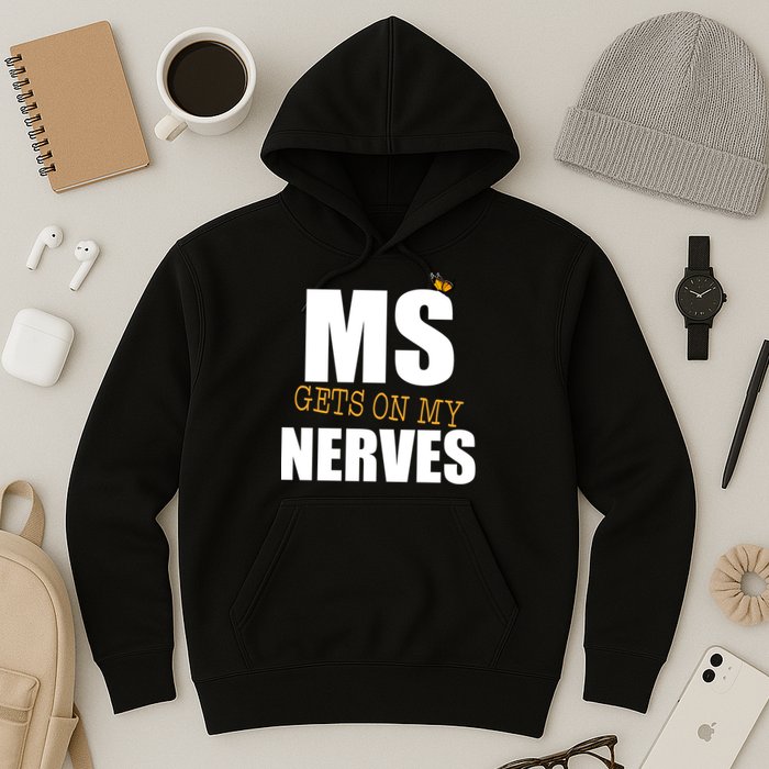 MS Gets On My Nerves Multiple Sclerosis Hoodie