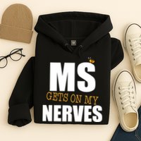 MS Gets On My Nerves Multiple Sclerosis Hoodie