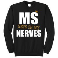 MS Gets On My Nerves Multiple Sclerosis Sweatshirt