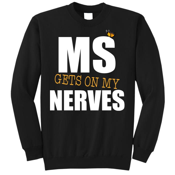 MS Gets On My Nerves Multiple Sclerosis Sweatshirt